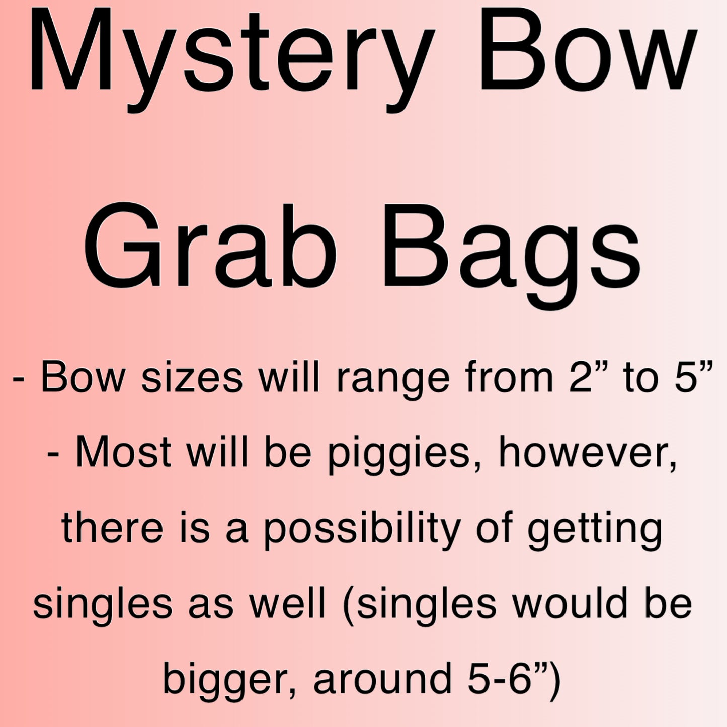 Mystery Bow Grab Bags